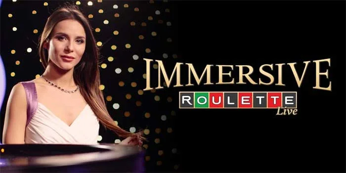 Immersive Roulette Live - Permainan Live Casino Terpopuler di 2K24