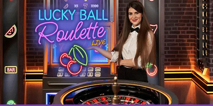 Lucky-Ball-Roulette-Live-Kunci-Sukses-dan-Jackpot-Besar