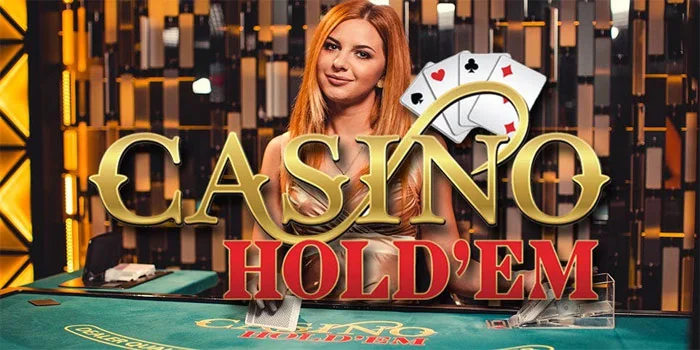 Casino Hold’em – Strategi  Pemain Untuk Meraih Keberuntungan